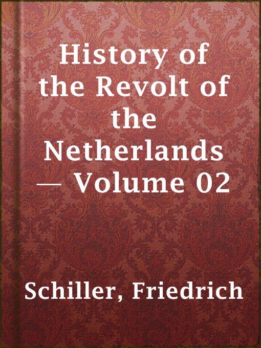 Cover image for History of the Revolt of the Netherlands — Volume 02
